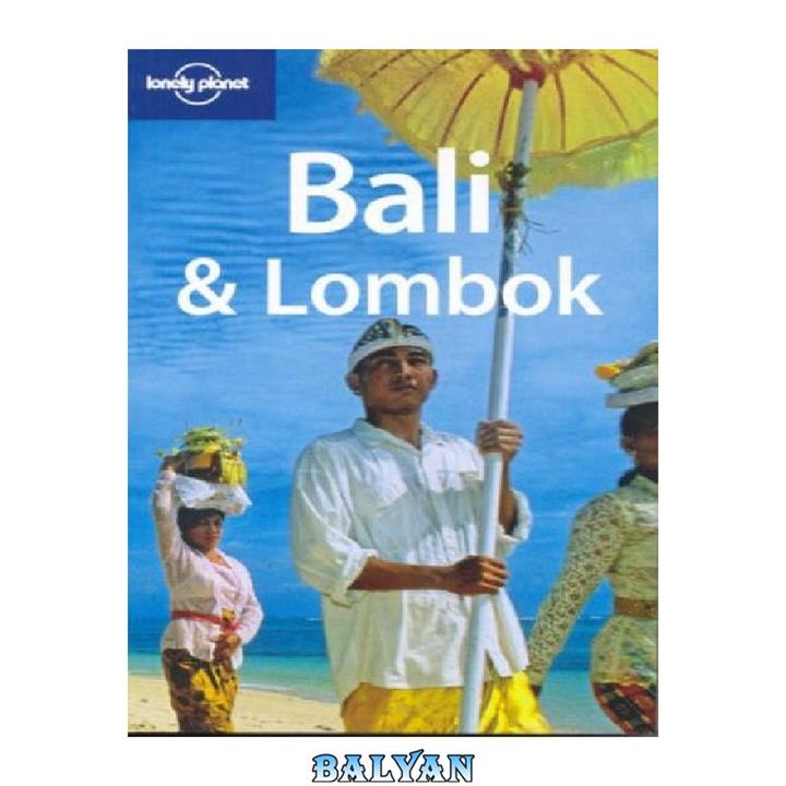 دانلود کتاب Bali & Lombok (Lonely Planet Travel Guide)